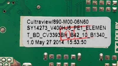 MAIN FUENTE PARA TV ELEMENT / NUMERO DE PARTE SY14273 / CV3393BH-B42 / 890-M00-06N60 / 1.81.16.00403 / 45T11941406Z / PANEL V400HJ6-PE1 / MODELO ELEFW408	 - Imagen 3